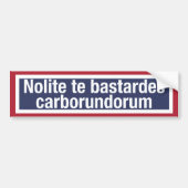 Nolite-Bastardes-Carborundorum Autoaufkleber (Vorne)