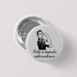 Nolite-Bastardes-Carborundorum Button