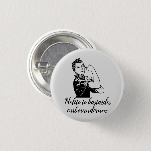 Nolite-Bastardes-Carborundorum Button (Vorne & Hinten)