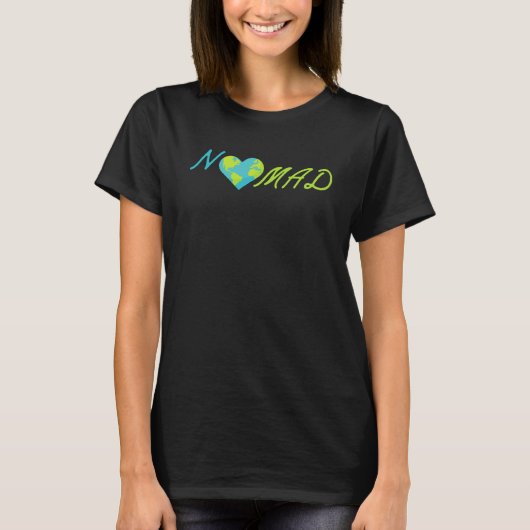 NOMAD with Heart shaped World Globe for Travel T-Shirt (Vorderseite)