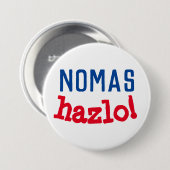 Nomas Hazlo! Button (Vorne & Hinten)