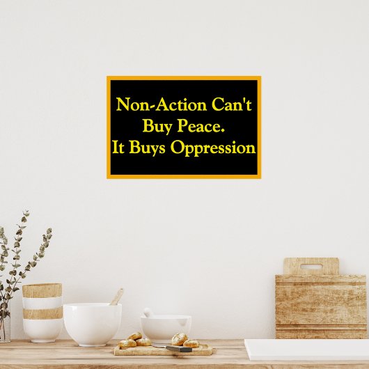 Non-Action Buys Oppression Poster (Küche)