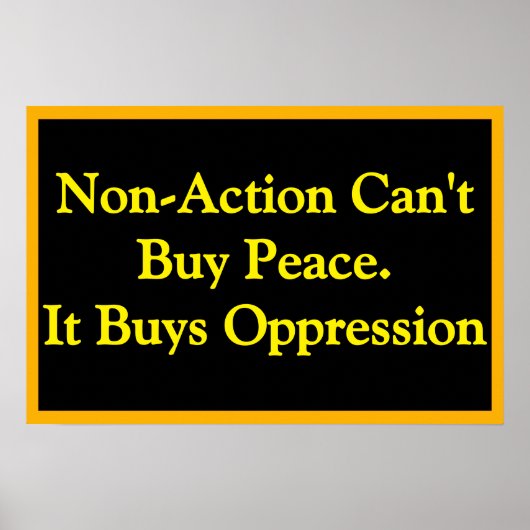 Non-Action Buys Oppression Poster (Vorne)