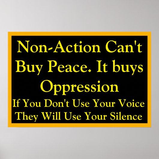 Non-Action Does not Buy Peace Speak Up Poster (Vorne)