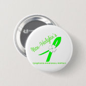 NON-HODGKINS LYMPHOOMA AWARENESS BUTTON (Vorne & Hinten)