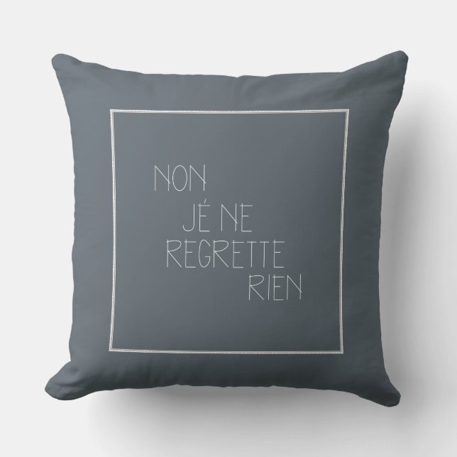 Non, je ne berrette rien - Nein, ich bedaure Nicht Kissen (Vorderseite)