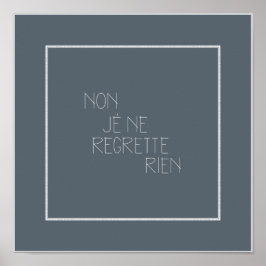 Non, Je Ne Regrette Rien-No, ich bedauere nichts Poster