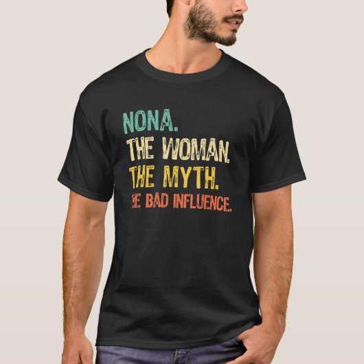 Nona The Woman The Myth The Bad Influence Funny Vi T-Shirt (Vorderseite)