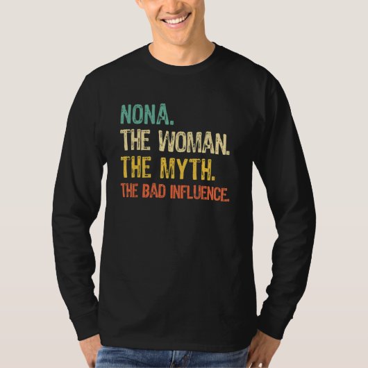 Nona The Woman The Myth The Bad Influence Funny Vi T-Shirt (Vorderseite)