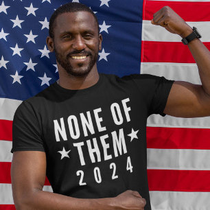 None Of Them 2024 T-Shirt