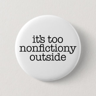 Nonfictiony Outside Book Lover Button