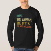 Noni The Woman The Myth The Bad Influence Funny Re T-Shirt (Vorderseite)