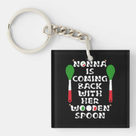 Nonna kommt mit ihrem Holzlöffel zurück Schlüsselanhänger