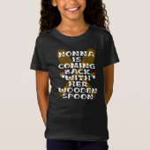 Nonna kommt mit ihrem Holzlöffel zurück T-Shirt (Vorderseite)