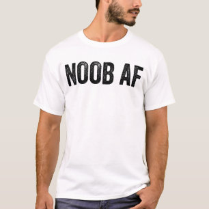 Noob AF Gamer Video Games Noob AF T-Shirt