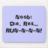 Noob: Die, Rez… RUN-N-N-N! Mousepad (Vorne)