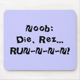 Noob: Die, Rez… RUN-N-N-N! Mousepad