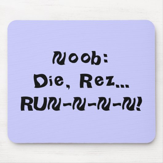 Noob: Die, Rez… RUN-N-N-N! Mousepad (Vorne)