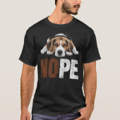 Nope Beagle Dog Lazy Pup Pet Owners Dog Lovers T-Shirt (Vorderseite)