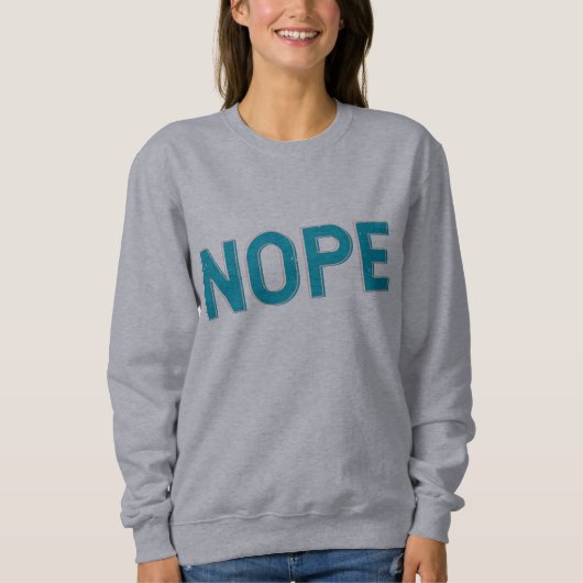 NOPE | Beängstigende Sarcasm-Typografie in Blau Sweatshirt (Vorderseite)