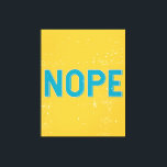 NOPE Beunruhigte Typografie in Gelb und Blau Leinwanddruck<br><div class="desc">Mit dieser "NOPE" - Distressed Typografy in Yellow and Blue Canvas Print verleihen Sie Ihrem Tag eine fröhliche Farbe und Stil.</div>