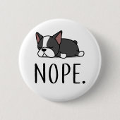 Nope Boston Terrier Button (Vorderseite)