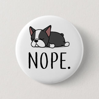 Nope Boston Terrier Button