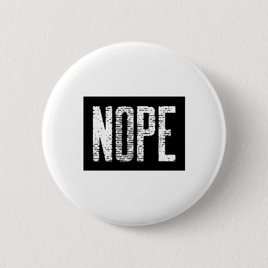 NOPE BUTTON (Vorderseite)