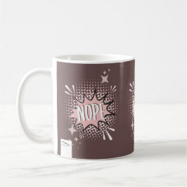 NOPE-Comic-Sprechblase Meme Funny Brown Kaffeetasse