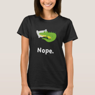 Nope Crocodil Crocodils Nickerchen Schlafen Pajama T-Shirt