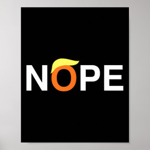 Nope Funny AntiTrump Poster