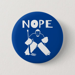 Nope Funny Hockey Goalie flare Button