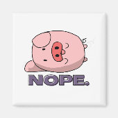 NOPE. Funny Lazy Cartoon Pig Animal Sleeping Magnet (Vorne)