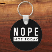 NOPE gibt heute nicht den trendigen Spaß an Schlüsselanhänger (Vorderseite)