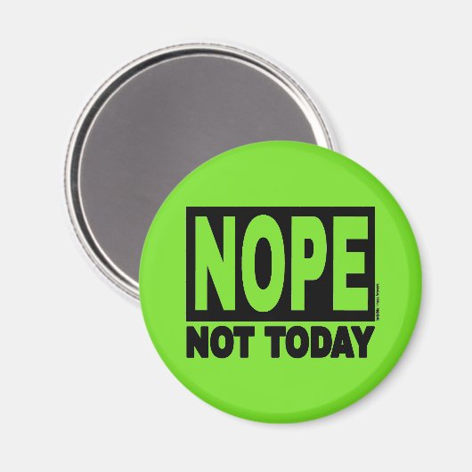 NOPE heute nicht Magnet (Vorderseite/Rückseite)