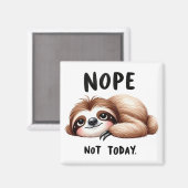 Nope heute nicht magnet (Vorderseite/Rückseite)