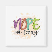 Nope heute nicht magnet (Vorne)