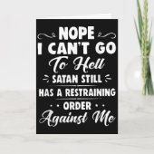 Nope I Can't Go To Hell Satan Still Has A Restrain Karte (Vorderseite)