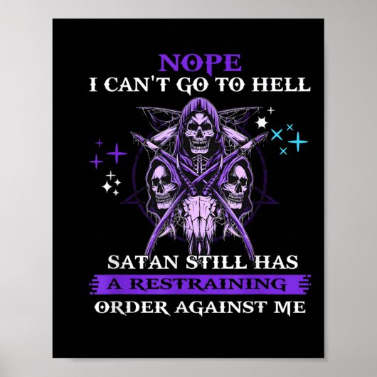 Nope I Can't Go To Hell Satan Still Has A Restrain Poster (Vorne)