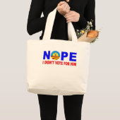 NOPE I DIDN'T VOTE FOR HIM JUMBO STOFFBEUTEL (Vorderseite (Produkt))