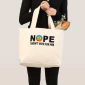 NOPE I DIDN'T VOTE FOR HIM JUMBO STOFFBEUTEL (Vorderseite (Produkt))
