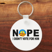 NOPE I DIDN'T VOTE FOR HIM SCHLÜSSELANHÄNGER (Vorderseite)