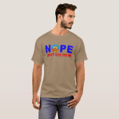 NOPE I DIDN'T VOTE FOR HIM T-Shirt (Vorne ganz)
