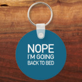 Nope Im Going Back To Bed - Funny Lazy Pajamas Quo Schlüsselanhänger (Vorderseite)