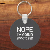 Nope Im Going Back To Bed - Funny Pajamas Quote Lo Schlüsselanhänger (Vorderseite)