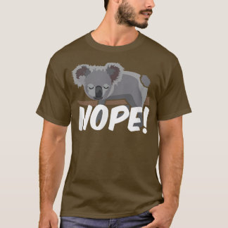 Nope koala Bear T-Shirt