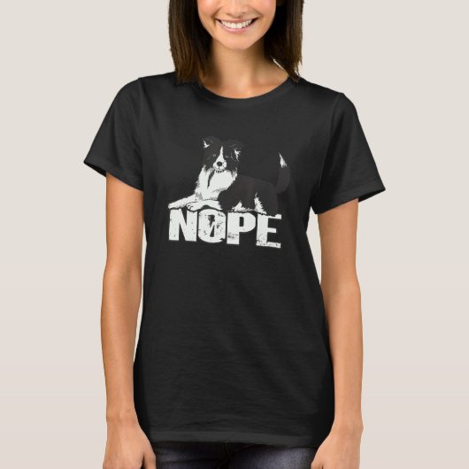 Nope Lazy Border Collie Sheepdog Border Collie T-Shirt (Vorderseite)