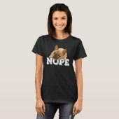 Nope Lazy English Bulldog Dog Nope noch nicht heut T-Shirt (Vorne ganz)