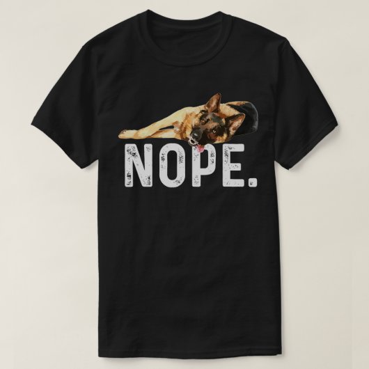Nope Lazy German Shepherd Dog Lover Gift T-Shirt (Design vorne)