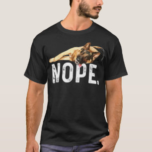 Nope Lazy German Shepherd Dog Lover Gift T-Shirt
